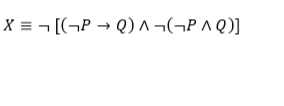 X = ¬ [(¬P → Q) ^ ¬(¬PAQ)]