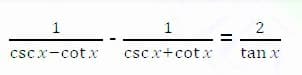 1
1
2
cscx-cotx
cscx+cot.x
tan x
