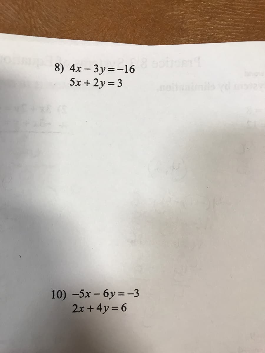 8) 4x – 3y=-16
5x + 2y = 3
molbanimils yd
10) -5x – 6y = –3
2x + 4y = 6
