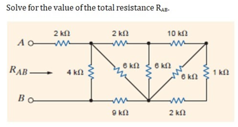 Solve for the value of the total resistance RAB.
2 kN
2 kl
10 k
AO -
8 kN
6 kN
8 k2
RAB-
4 k2
1 k
Bo
9 kN
2 k
