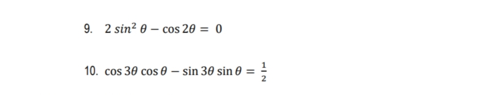 9. 2 sin² 0 – cos 20 = 0
-
10. cos 30 cos 0
sin 30 sin 0
%3D
