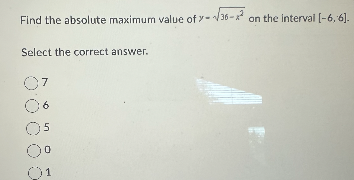 Find the absolute maximum value of y-№36-2 on the interval [-6,6].
Select the correct answer.
○ 7
6
☐ 5
0
1