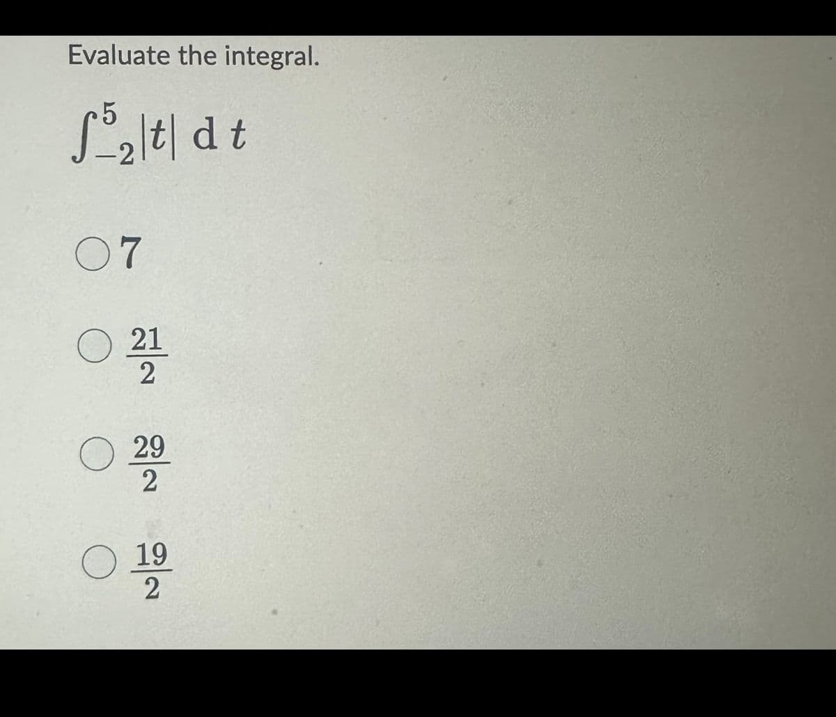 Evaluate the integral.
√ √₂t dt
07
○ 21
○ 29
○ 19
22 22 22