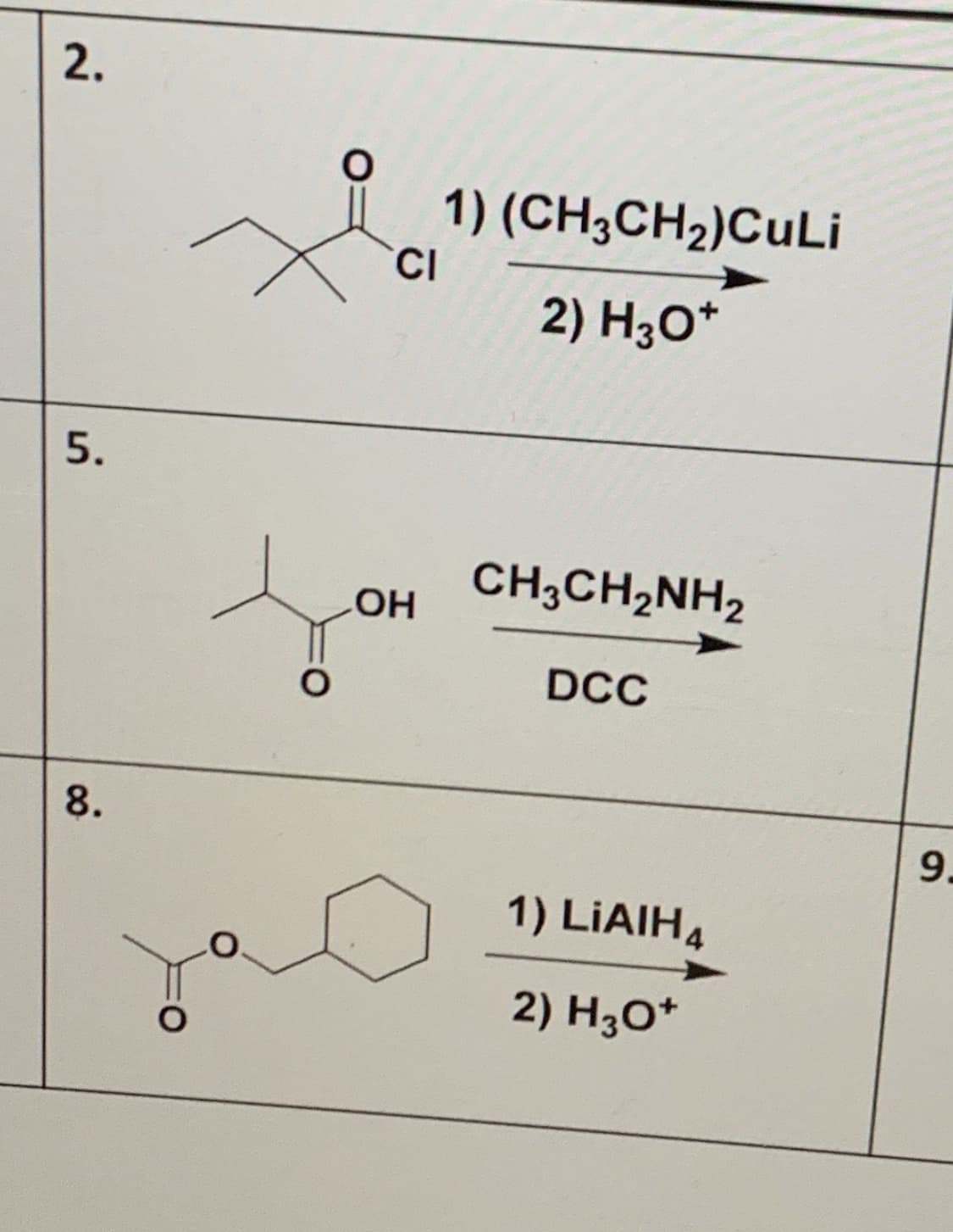 2.
1) (CH;CH2)CuLi
CI
2) H30*
5.
CH;CH,NH2
ОН
DCC
8.
9.
1) LİAIH,
2) H30*
