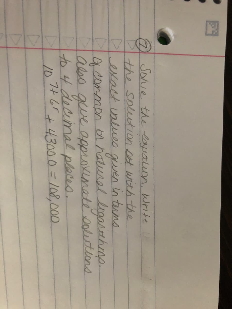 7 Solve the eaualion, Write
the soution set withthe
exact vlues given in terms
gcommon onatural logariahmo.
Also gue oprokimate oolutions
to 4 decimal places.
7+ 65
10
+43000%=108,000.
%3D
