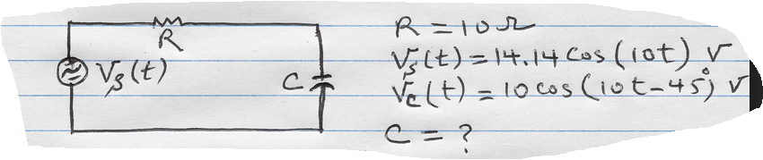 R=102
OV (t)
to
写t)=44 Cos (1ot) r
たしt)=10 cas (iot-45) v
C=?
