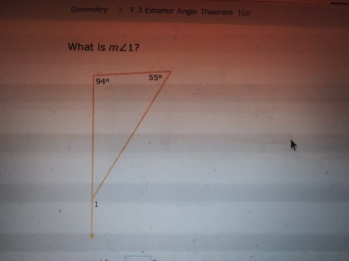 Geometry > F.3 Exterior Angie Theorem TGK
What is m21?
550
940
