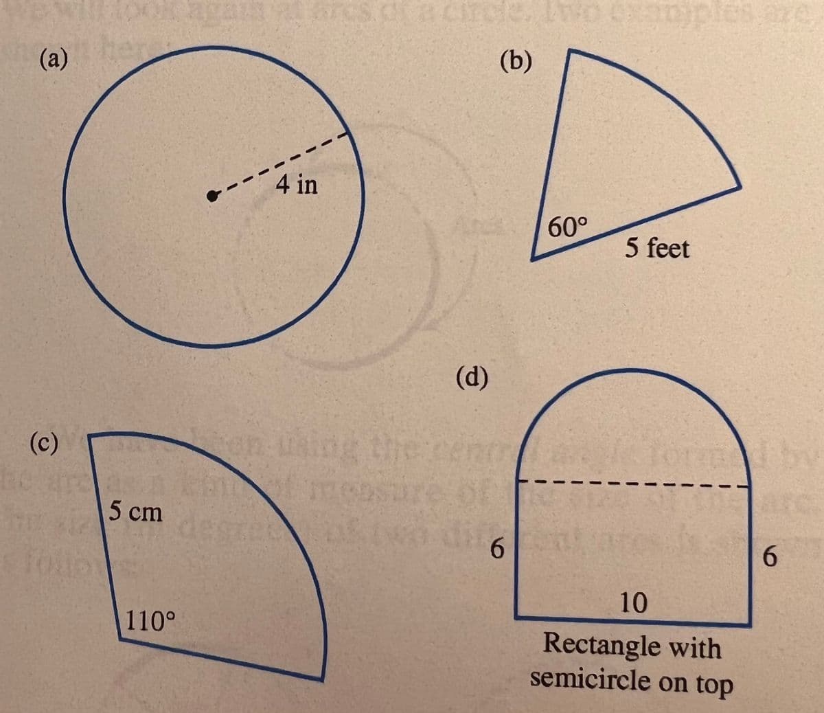 (b)
4 in
60°
5 feet
(d)
(c)
on using the
5 cm
desree
6.
6.
10
110°
Rectangle with
semicircle on top
()
