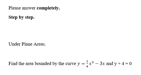 Please answer completely.
Step by step.
Under Plane Areas.
Find the area bounded by the curve y=x²
- 3x and y + 4 = 0