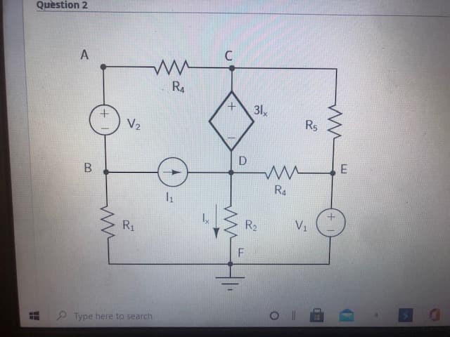 Quèstion 2
RA
+.
31x
R5
V2
D
R4
R2
V1
R1
P Type here to search
