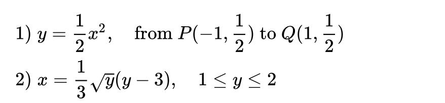 1) y = a², from P(-1,
from P(-1,,) to Q(1,;)
.2
1
2) x =
3 V9(y – 3), 1<y< 2
-
3
