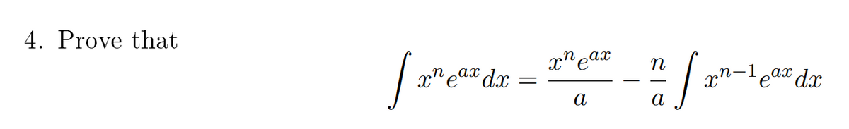 4. Prove that
x"eax
n-lear dx
ax dx
п-1
а
a
