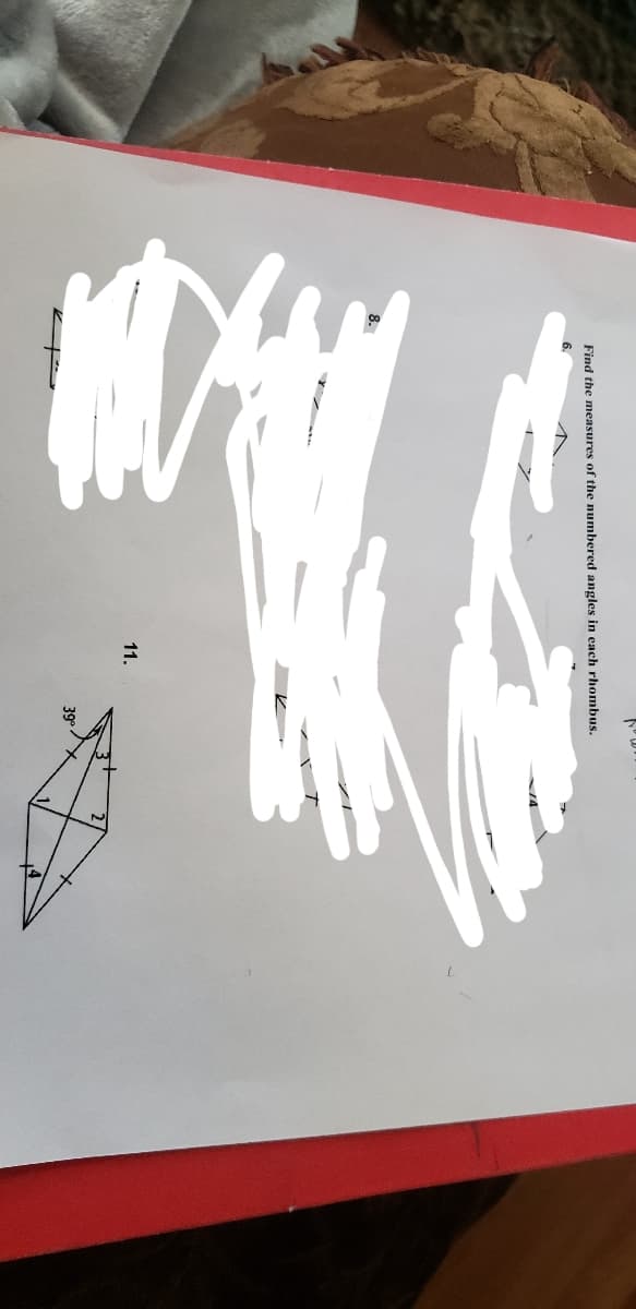 Find the measures of the numbered angles in each rhombus.
6.
11.
39
