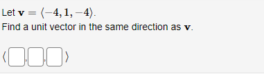 Let v = (-4,1,-4).
Find a unit vector in the same direction as v.
(0.00)