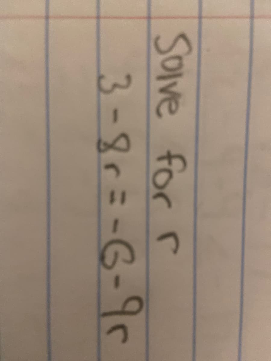 SOlve for r
3-8r=-6-9r
