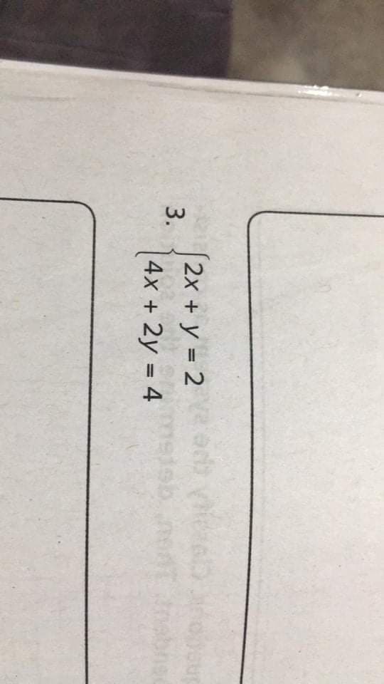 2x + y = 2
3.
4x + 2y = 4
