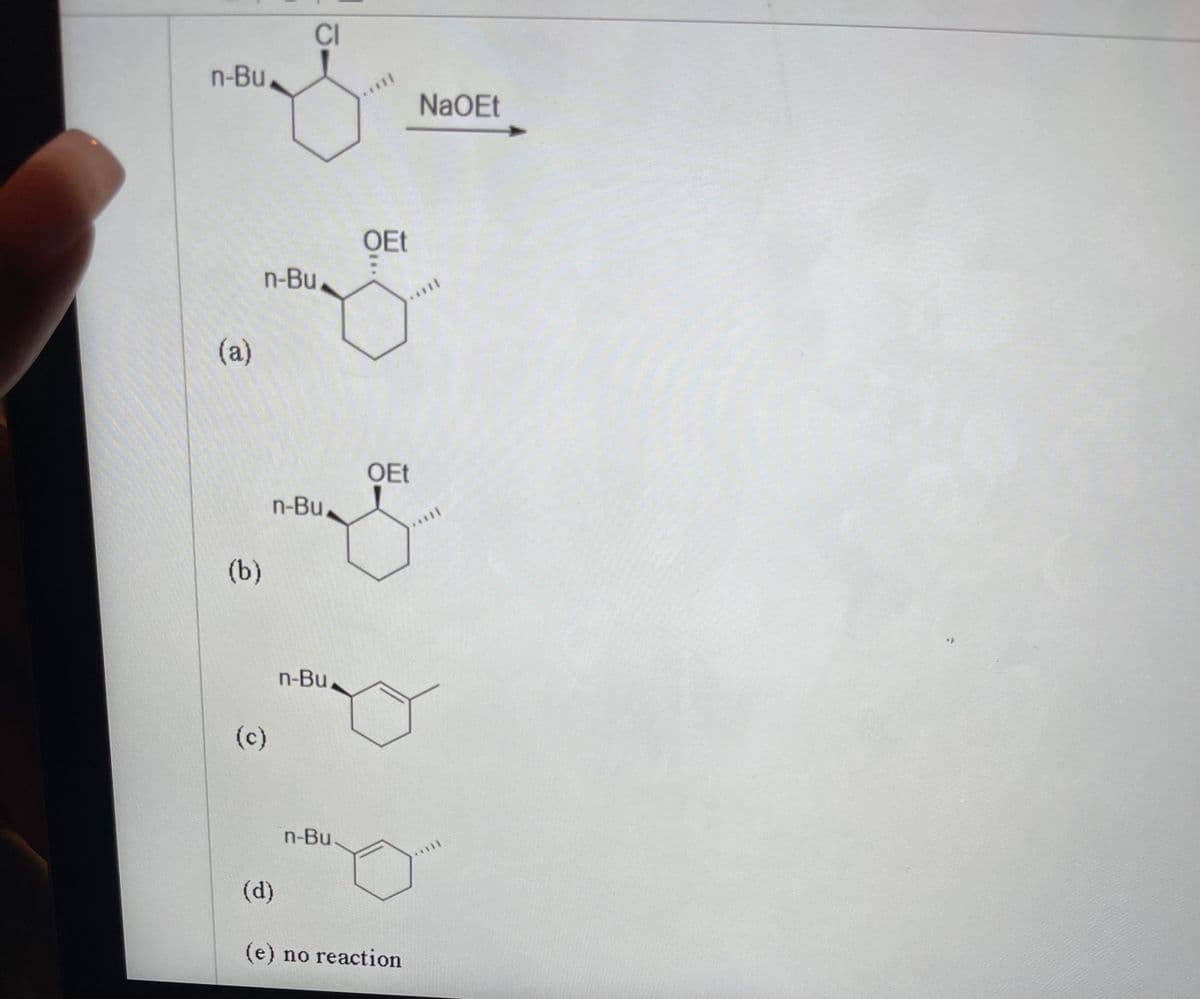 CI
n-Bu
NaOEt
OEt
n-Bu
(a)
OEt
n-Bu
(b)
n-Bu,
(c)
n-Bu
(d)
(e) no reaction
