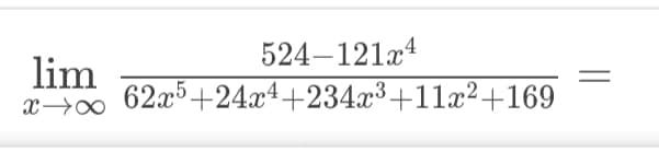 524–121x4
62x+24x4+234x3+11x²+169
lim
