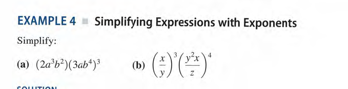 EXAMPLE 4 Simplifying Expressions with Exponents
Simplify:
(a) (2a'b?)(3ab*)³
(b)
COLUT ION
