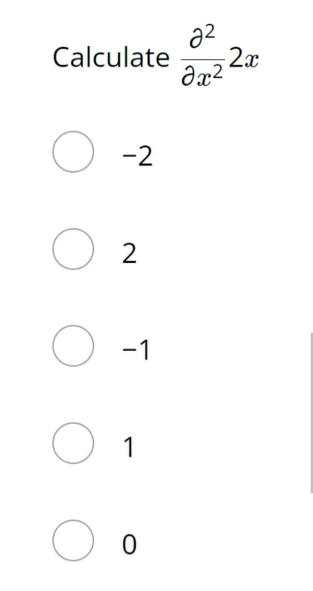 2²
Calculate -2x
əx²
O
-2
O
2
O
O
1
O o
-1