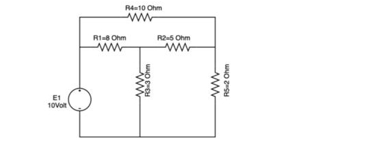 E1
10Volt
R4=10 Ohm
ww
R1-8 Ohm
www
www
R3=3 Ohm
R2=5 Ohm
www
R5=2 Ohm