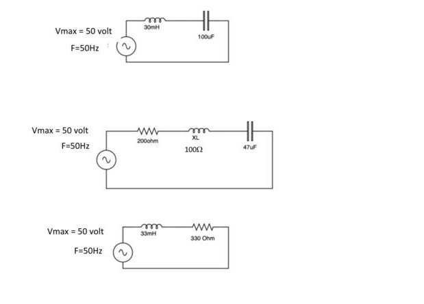 Vmax = 50 volt
F=50Hz
Vmax = 50 volt
F=50Hz
Vmax = 50 volt
F=50Hz
m
30mH
200ohm
m
33mH
100uF
m
XL
10002
www
330 Ohm
47uF