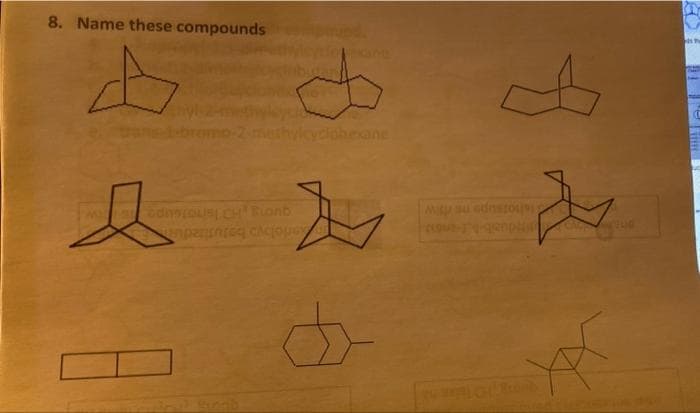 8. Name these compounds
sthe
clphexane
人
odnsto
dncoI CH Bonb
pannteg choope
