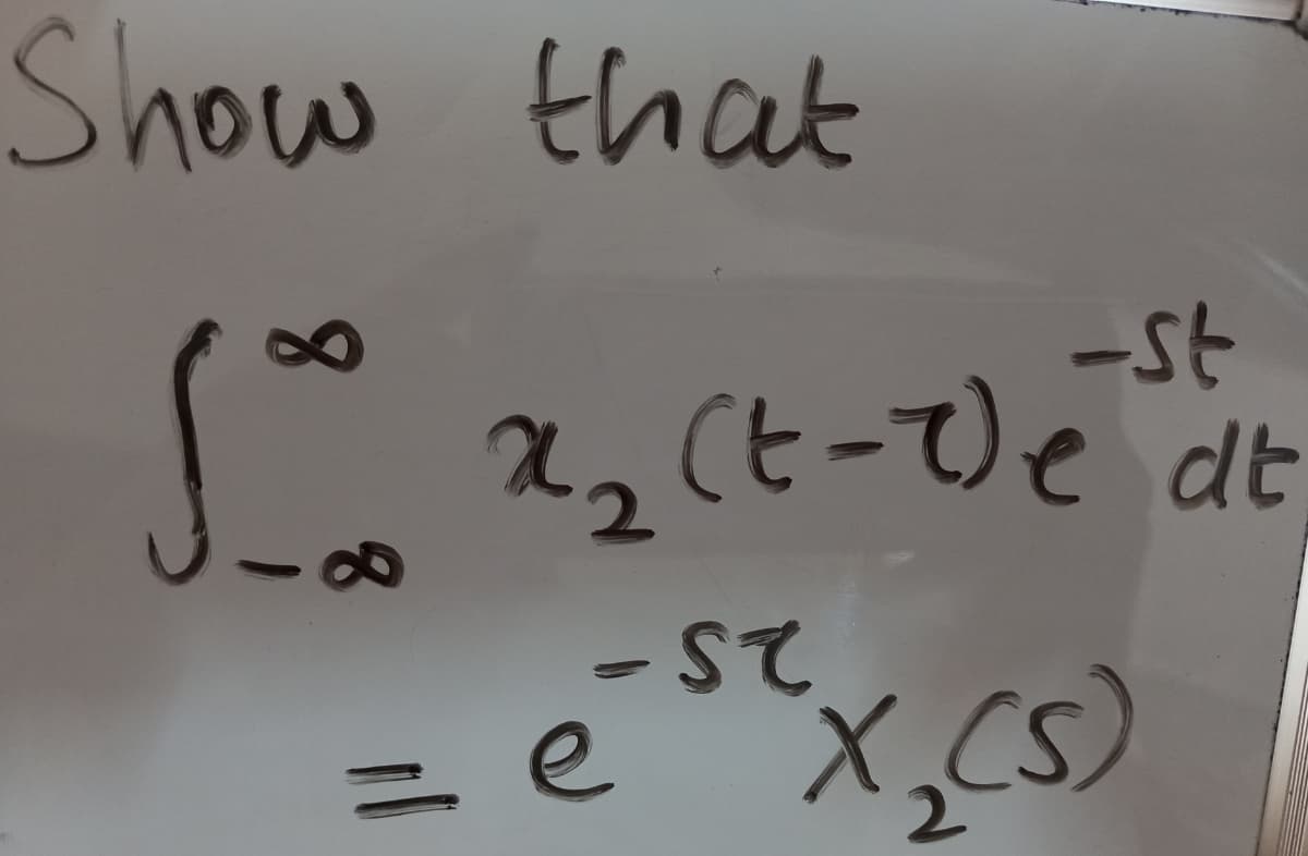 Show that
-st
2,(t-7)e dt
- St
e
2.
