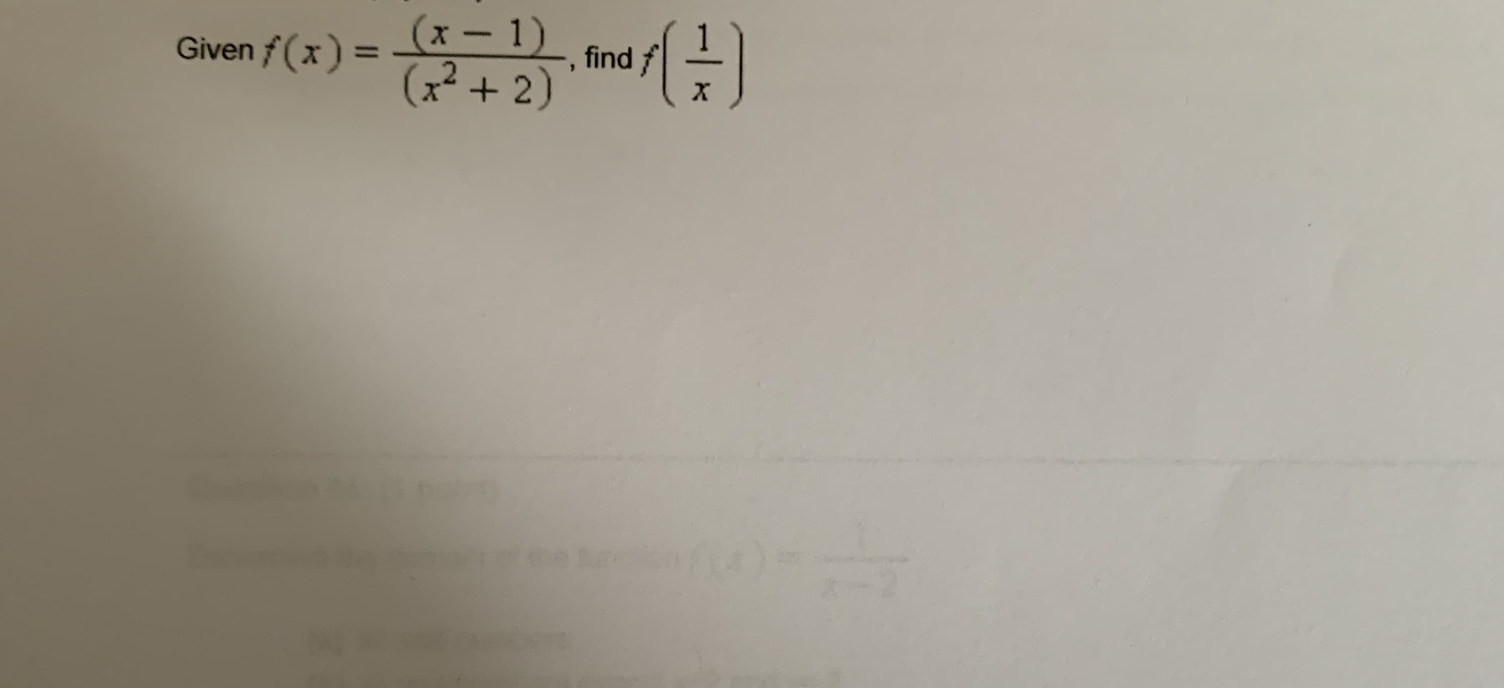 Given f (x) =
(x- 1)
(H)
find f
%3D
(22 + 2)
