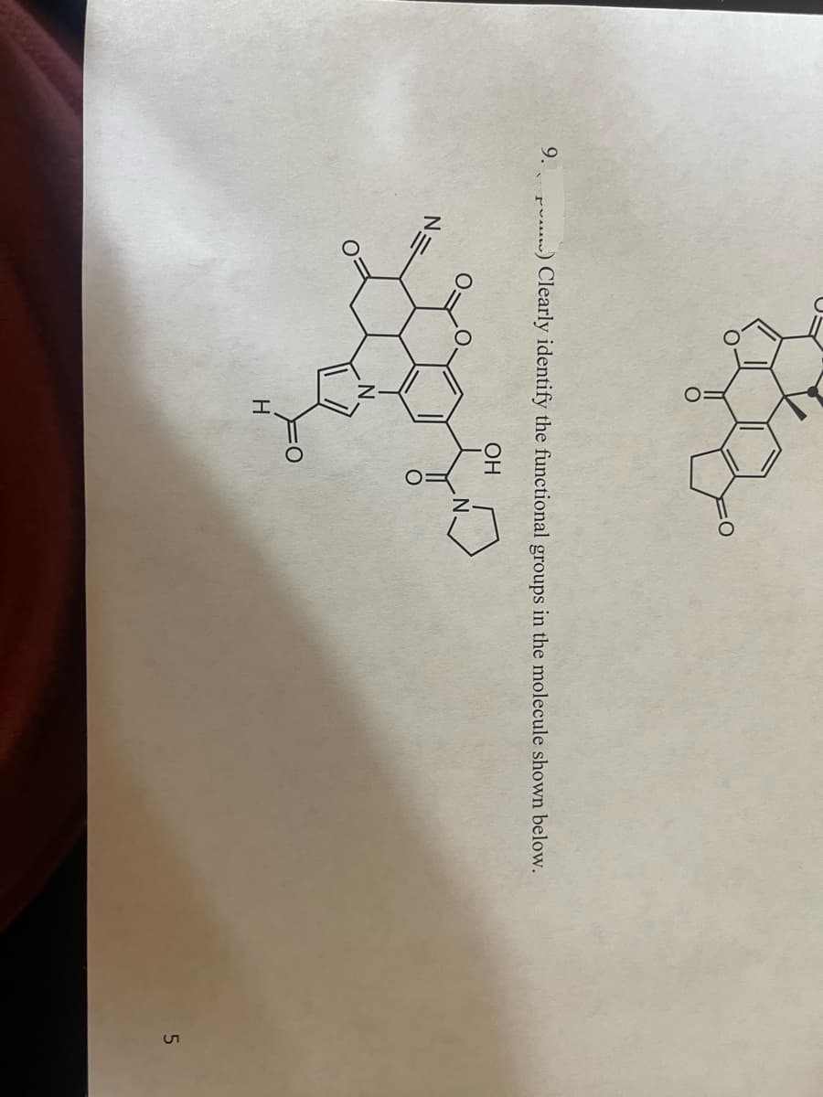 9.) Clearly identify the functional groups in the molecule shown below.
NE
H
OH
5