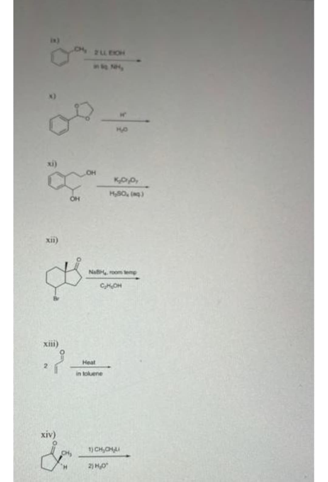 in)
CH, LLEOH
xi)
OH
KOYOAN
HSO, (n)
xii)
NaBH room temp
CHOH
xiii)
Нeat
2
in toluene
xiv)
1) CH,CHU
2) H0
