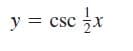 y = csc x
