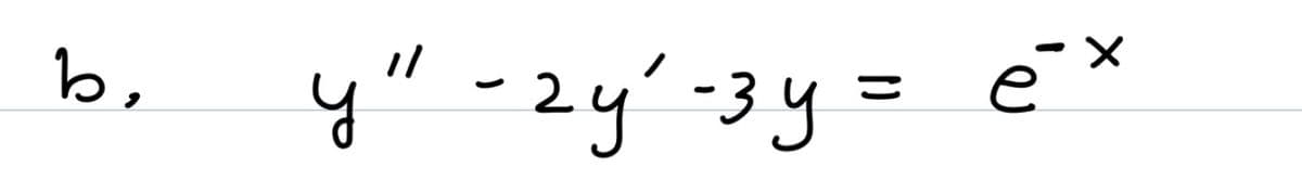 b,
y" -2y'-3y=
