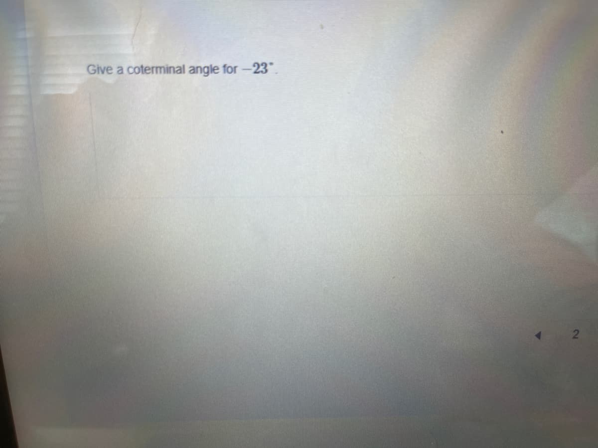 Give a coterminal angle for-23°.
