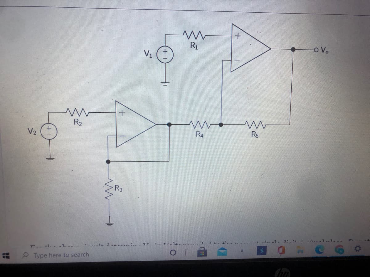 R1
O Vo
V1
R2
R4
R5
.. T7-1-..----.
T. 11. - -1. --- -:..-- J
2 Type here to search
1o
1D:
