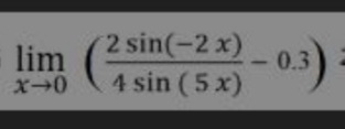 2 sin(-2 x)
lim
0.3
4 sin (5 x)
