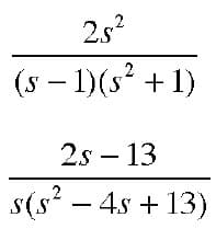 2.5?
(s – 1)(s² + 1)
2.s – 13
s(s' – 4s + 13)
