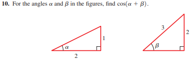 10. For the angles a and B in the figures, find cos(a + B).
2
3.
2.
