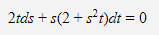 2tds + s(2 + s²t)dt = 0
