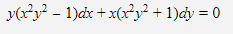 y(x?y² - 1)dx + x(x²y² + 1)cy = 0
