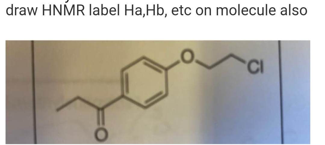 draw HNMR label Ha,Hb, etc on molecule also
CI
