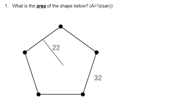 1. What is the area of the shape below? (A=2(san))
22
32
