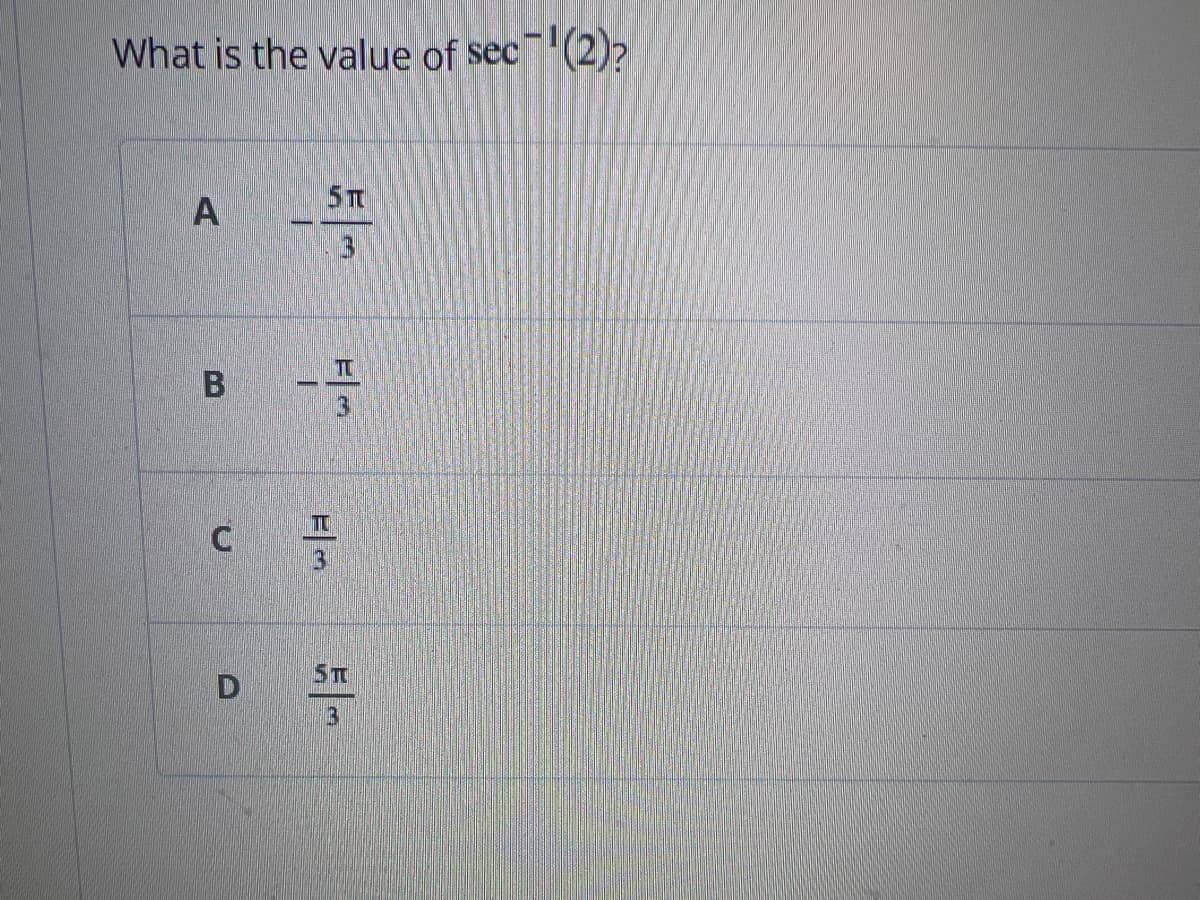 What is the value of sec¹(2)?
A
B
C
D
5T
3
FM
T
3
5T
3