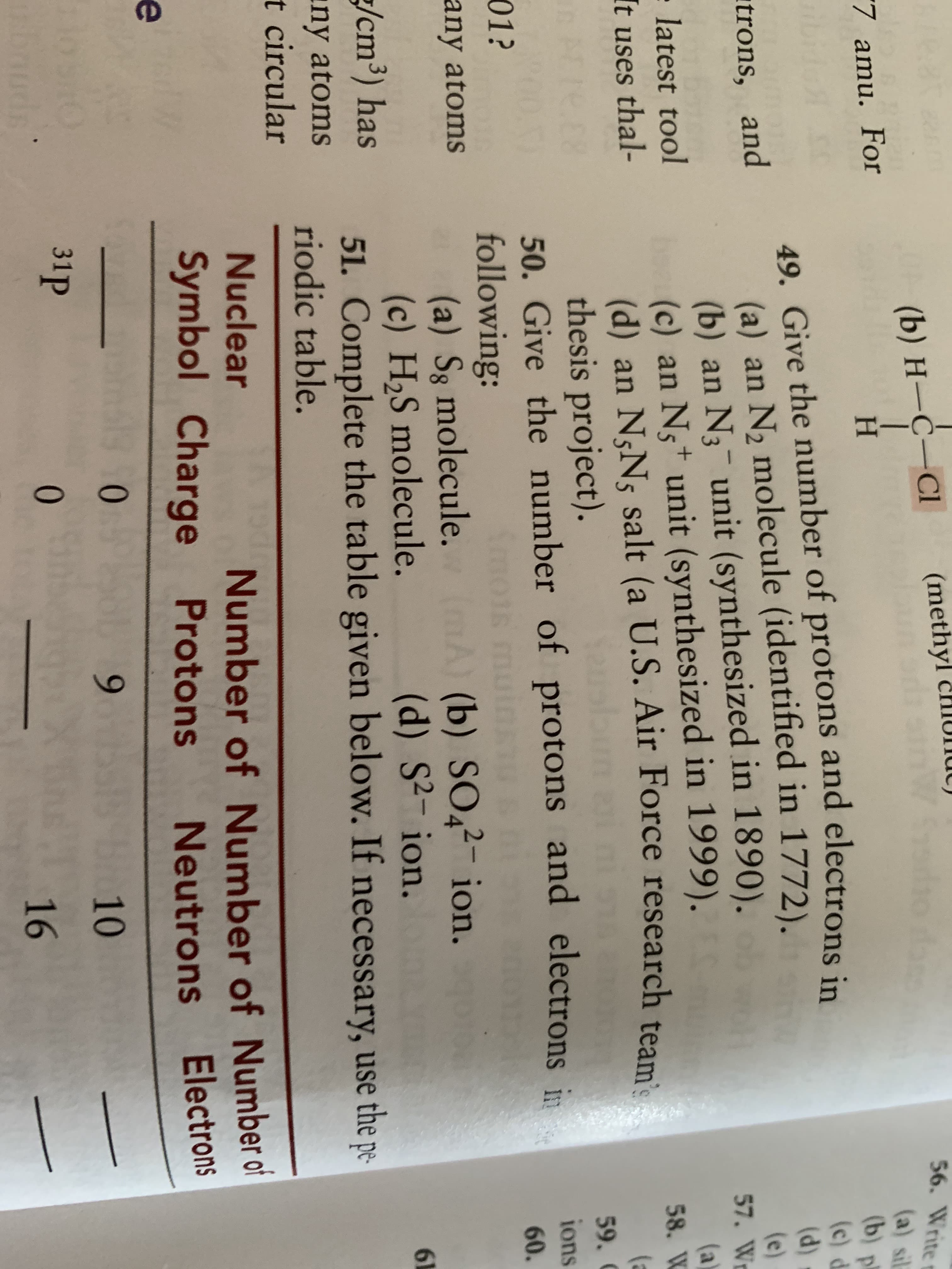 tnesi3 Proje
50. Give the number of protons and electrons in
following:
(a) Sg molecule. A) (b) SO,2- ion.
(c) H2S molecule.
(d) S2- ion.
