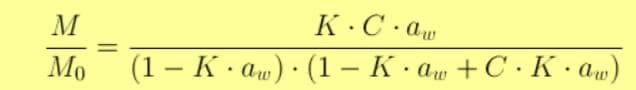 M
K·C ·au
Mo
(1 – K · aw) · (1 – K · aw +C · K • aw)

