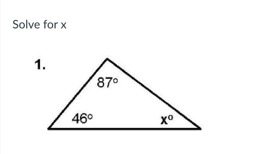 Solve for x
1.
87°
46°
