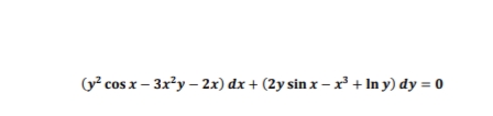 G? cos x – 3x?y - 2x) dx + (2y sin x – x' + In y) dy = o
