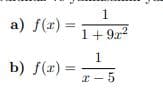 a) f(r) =
1+ 922
b) f(a) =
%3D
2 - 5
