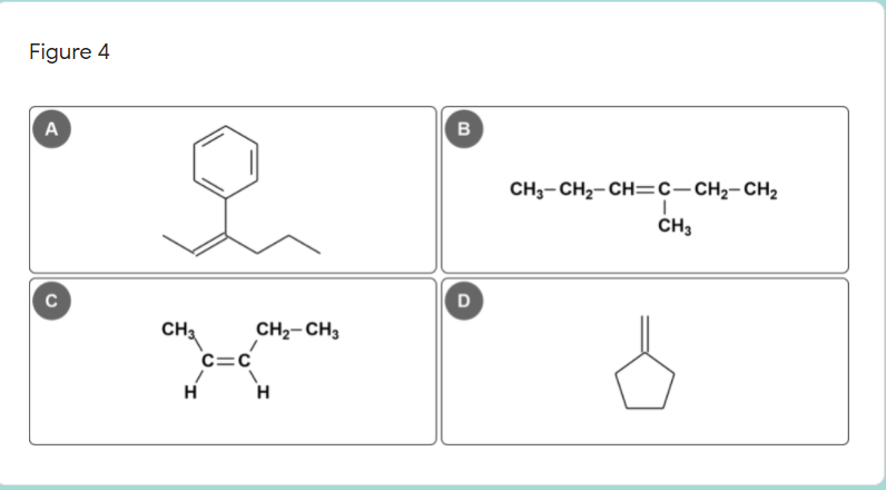 Figure 4
A
в
CH3- CH2- CH=c-CH2- CH2
CH3
D
CH3
CH2- CH3
c=C
H
