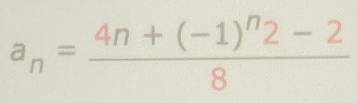 P
4n + (-1)^2 - 2
8